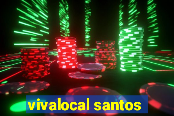 vivalocal santos